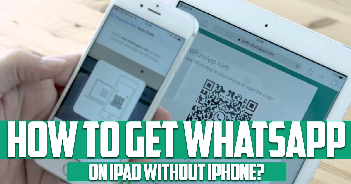How to get WhatsApp on iPad without iPhone?