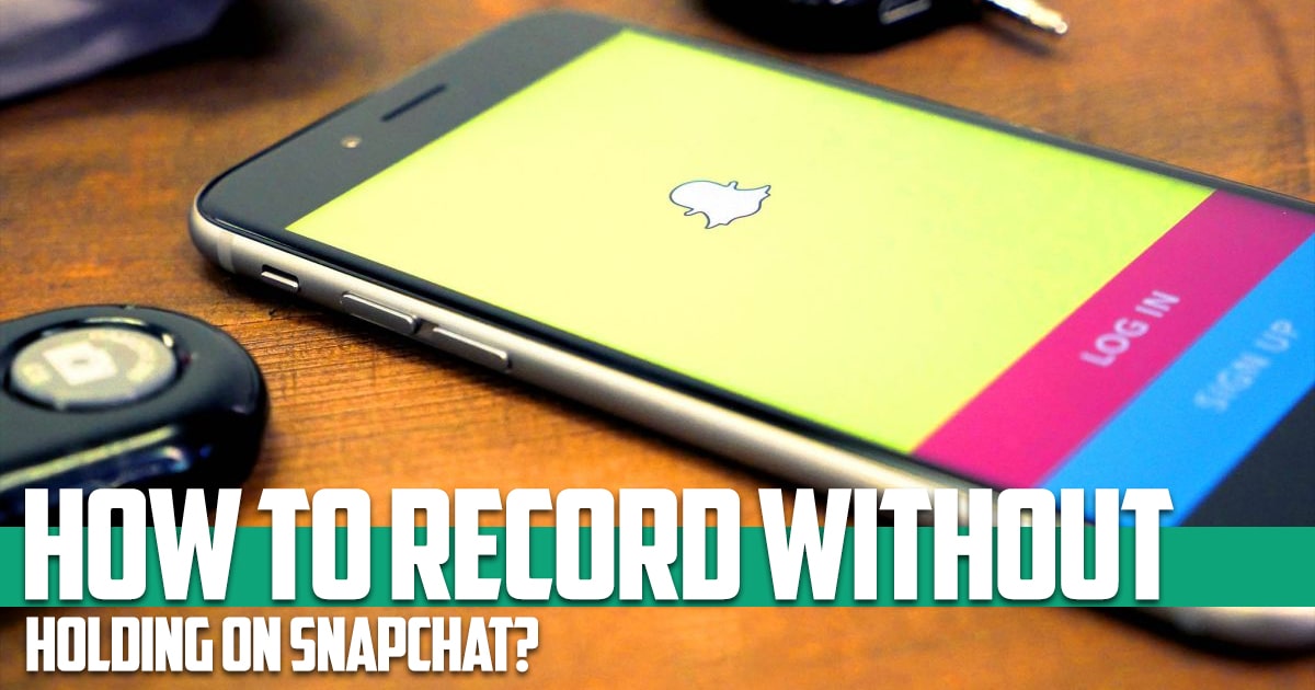 How to record without holding on snapchat?