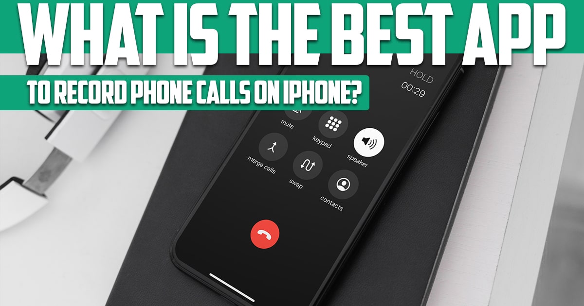 What is the best app to record phone calls on iPhone?