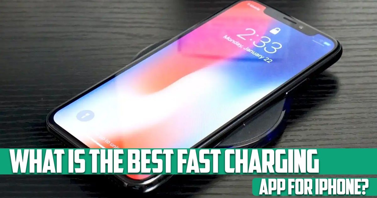 What is the best fast charging app for iPhone?