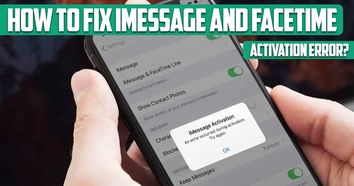 How to fix iMessage and facetime activation error?