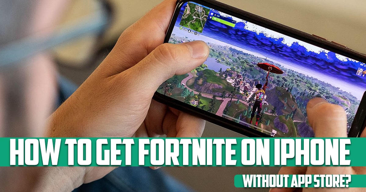 How to get Fortnite on iPhone without app store?