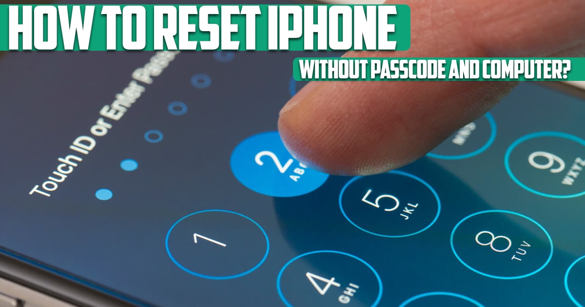 How to reset iPhone without passcode and computer?