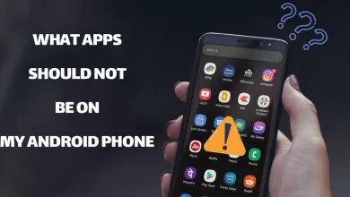 What Apps Should Not Be on My Android Phone