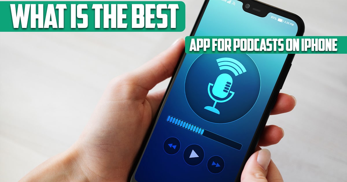 What Is the Best App for Podcasts on iPhone