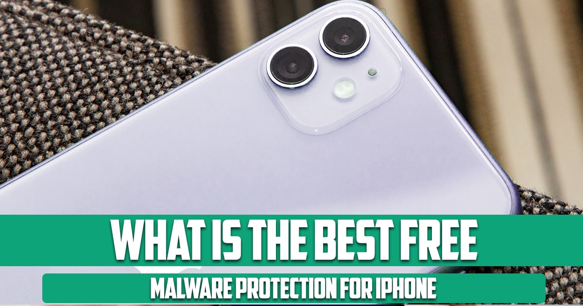 What Is the Best Free Malware Protection for iPhone