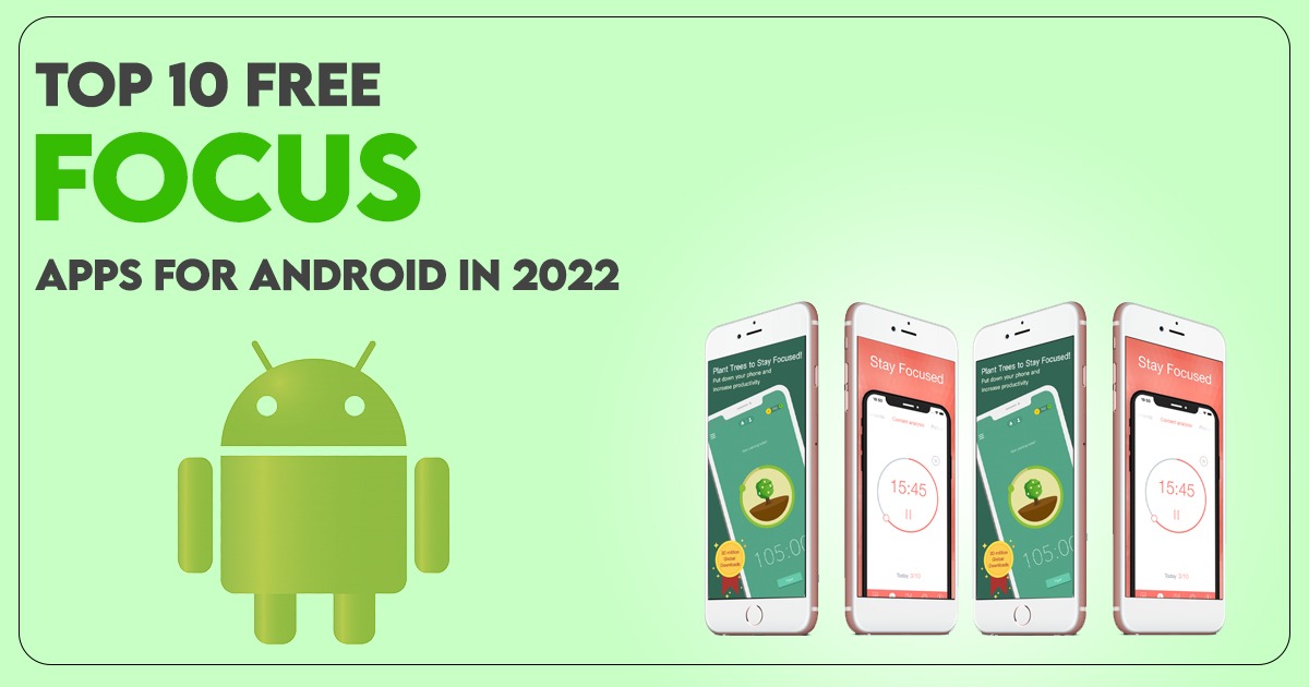 Top 10 Free Focus Apps for Android in 2022