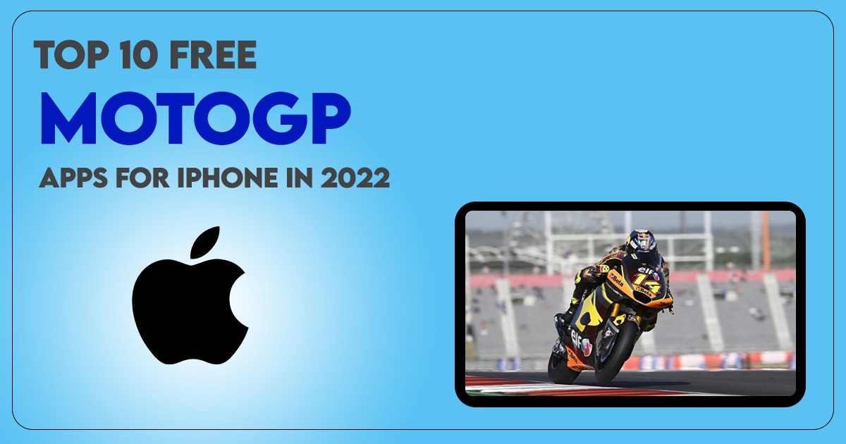Top 10 Free MotoGP Apps for iPhone in 2022